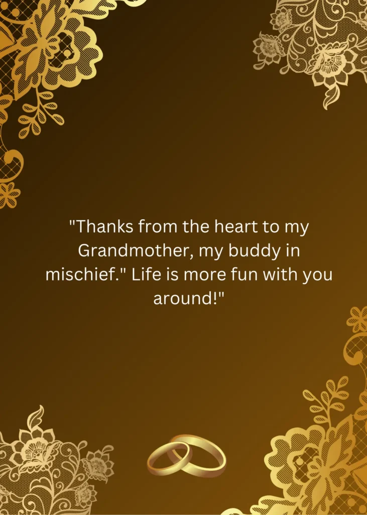 Thanks from the heart to my  Grandmother